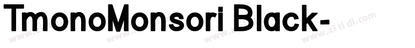 TmonoMonsori Black字体转换
